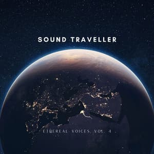 Ethereal Voices, Vol. 4 - Sound Traveller