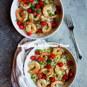 Jazz It Up for Dinner Time - Summer Lounge Chillout