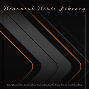Binaural Beats Library: Sleeping Music and Rain Sounds, Isochronic Tones, Soothing Sleep Aid, Binaural Beats and Music for Deep Sleep - Binaural Beats Library