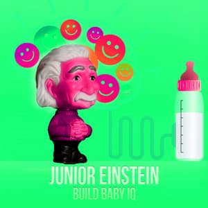 Junior Einstein - Build Baby IQ, Get Smarter with Baby Music, Cognitive Development, Easy Listening for Children, All Kids Revolution, Background Piano - Cognitive Development Music Festival