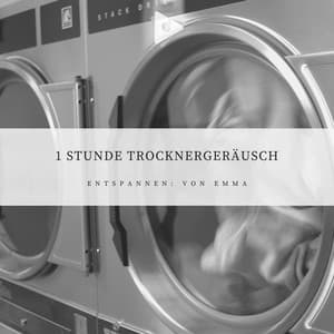 1 Stunde Trocknergeräusch - Entspannen: von Emma