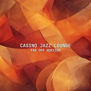 Far Off Horizon - Casino Jazz Lounge