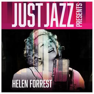 Just Jazz Presents, Helen Forrest - Helen Forrest