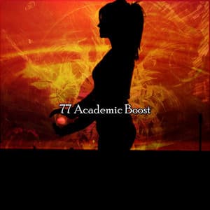 77 Academic Boost - Classical Study Music