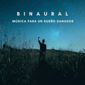 Binaural: Música Para Un Sueño Sanador - Musica para Dormir Radio