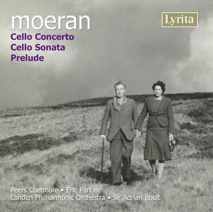 Moeran: Cello Concerto, Cello Sonata & Prelude - Ernest John Moeran