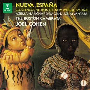 Nueva España. Close Encounters in the New World, 1590-1690 - Joel Cohen