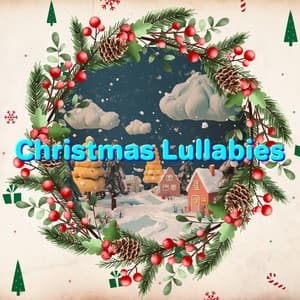 Magical Christmas Music for a Warm and Bright Holiday Season - Christmas Lullabies