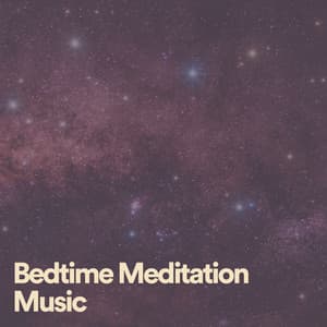 Bedtime Meditation Music - Deep Sleep Relaxation