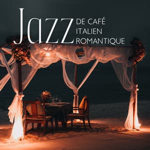 Jazz de café italien romantique: Musique de fond relaxante - La Musique de Jazz de Détente