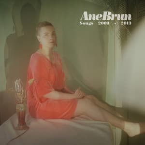 Songs 2003-2013 - Ane Brun