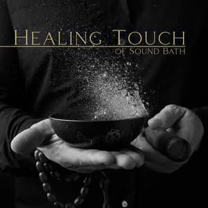 Healing Touch of Sound Bath: Tibetan Music for Spa & Wellness Treatments, Invigorate Body and Mind - Tibetan Prayers