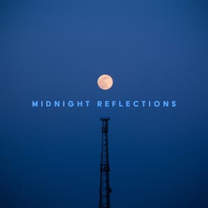 Midnight Reflections: Peaceful Moments for Rest & Restoration, Heal and Ease Insomnia - Calming Music Sanctuary