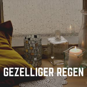 Gezelliger Regen - Geluiden van de Regen