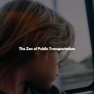 The Zen of Public Transportation - Jazz Relajante