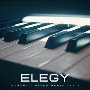 Elegy: Piano Music Focus - Romantic Piano Music Oasis