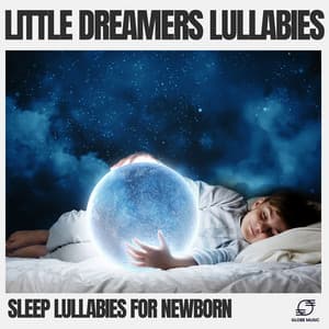 Little Dreamers Lullabies - Sleep Lullabies for Newborn