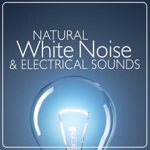 Natural White Noise & Electrical Sounds - White Noise Research