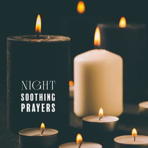 Night Soothing Prayers: Music to Let Go of Stress and Find Peace before Falling Asleep - Relax Time Universe