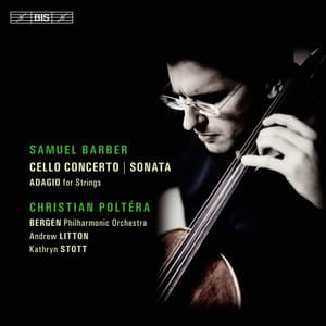 Barber: Cello Concerto and Sonata - Samuel Barber