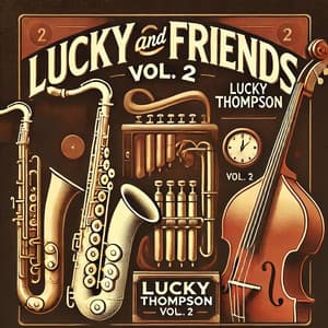 Lucky and Friends, Vol. 2 - Lucky Thompson