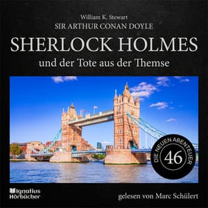 Sherlock Holmes und der Tote aus der Themse - Sherlock Holmes - Die neuen Abenteuer