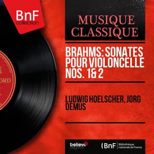 Brahms: Sonates pour violoncelle Nos. 1 & 2 - Johannes Brahms