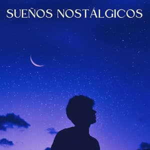 Sueños Nostálgicos - Dulces Sueños