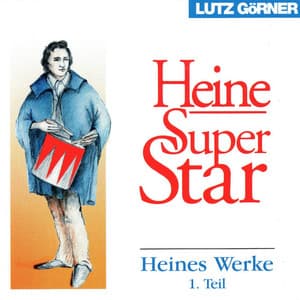 Heines Werke. Teil 1 - Lutz Görner