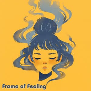 Frame of Feeling - Relaxing BGM Project