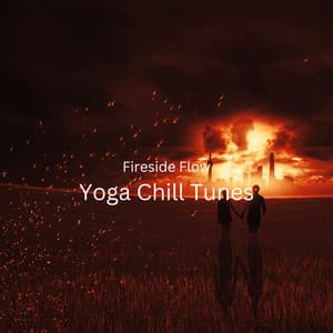 Fireside Flow: Yoga Chill Tunes - Musica Relajante Specialistas