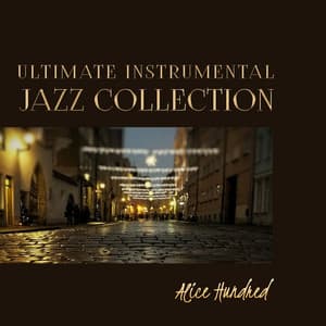 Ultimate Instrumental Jazz Collection - Alice Hundred