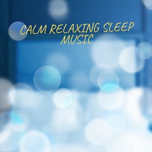 Calm Relaxing Sleep Music - Sleep Music Healing