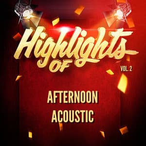 Highlights of Afternoon Acoustic, Vol. 2 - Afternoon Acoustic