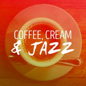 Coffee, Cream & Jazz - Coffee & Jazz