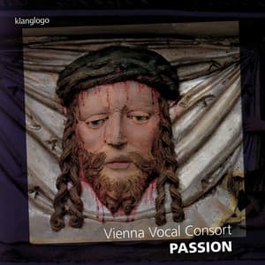 Joachim von Burck: Die deutsche Passion nach Johannes - Vienna Vocal Consort