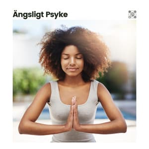 Ängsligt Psyke - Avslappnande Meditation Akademi