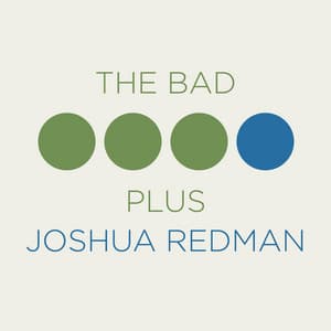 The Bad Plus Joshua Redman - Joshua Redman