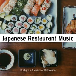 Japanese Restaurant Music: Background Music for Relaxation - Sleeping Music Masters