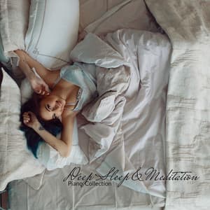 Deep Sleep & Meditation – Piano Collection - Piano Virtuo