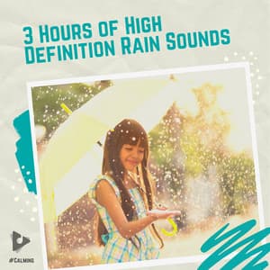 3 Hours of High Definition Rain Sounds - #Calming