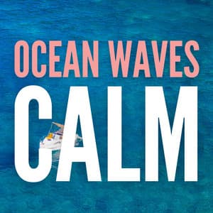 Ocean Waves Calm - Calming Sounds