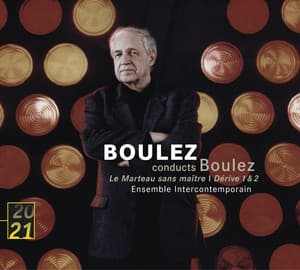Boulez: Le Marteau sans maitre; Derive 1 & 2 - Pierre Boulez