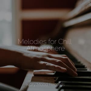Melodies for Chill Atmosphere - Ivory Mood