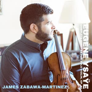 Eugène Ysaÿe: Complete Sonatas for Solo Violin, Op. 27 - Eugène Ysaÿe