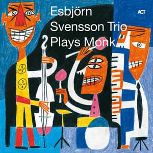 Plays Monk - Esbjörn Svensson Trio