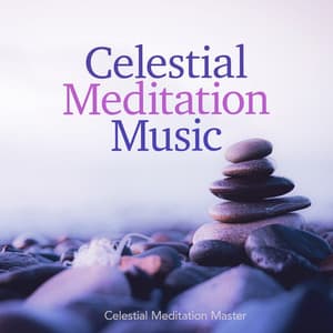 Celestial Meditation Music - Celestial Meditation Master