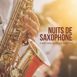 Nuits de Saxophone: Jazz Français Détente - Piano bar musique masters