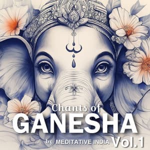 Chants of Ganesha Vol.1 - Meditative India