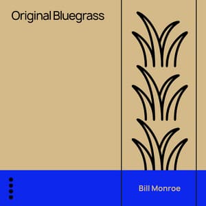 Original Bluegrass - Bill Monroe